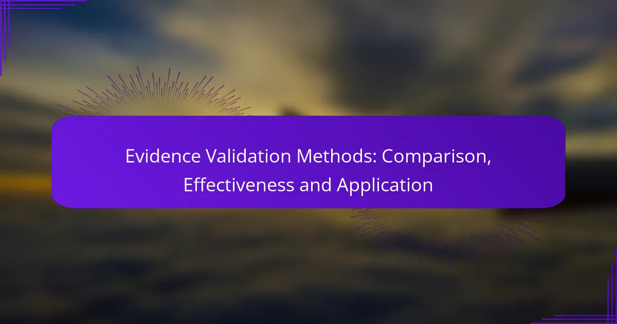 Evidence Validation Methods: Comparison, Effectiveness and Application