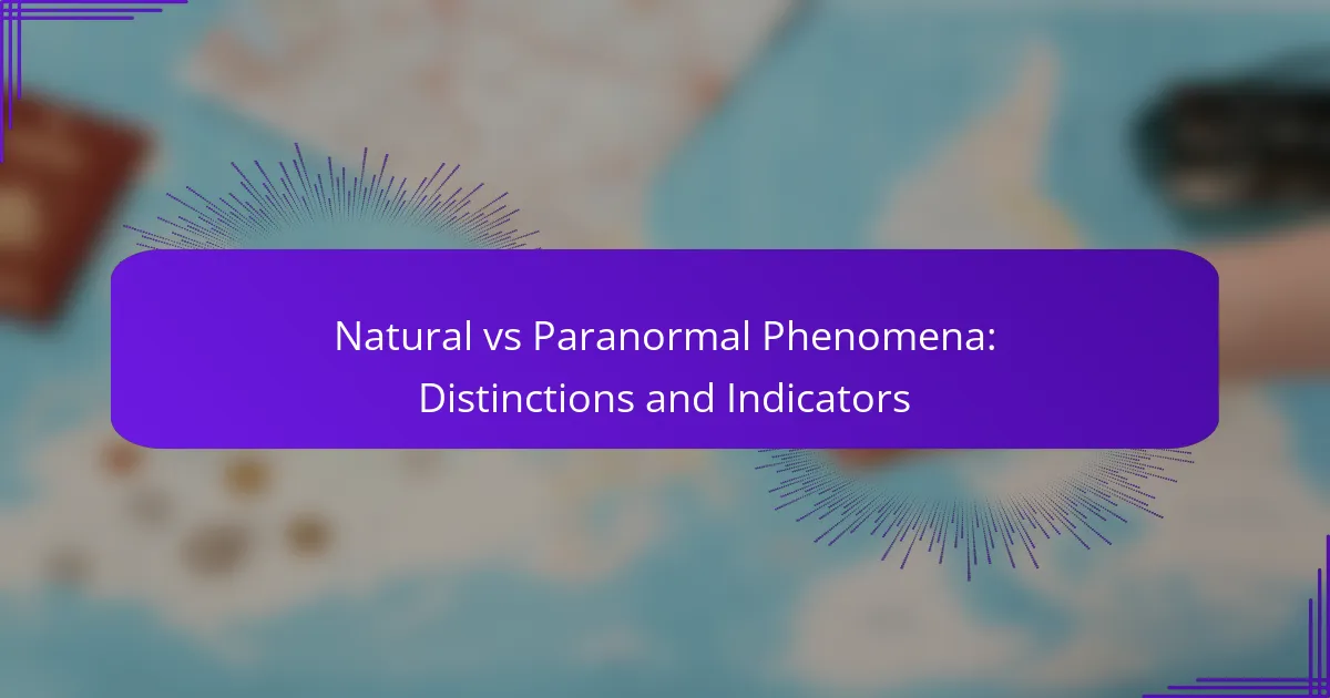 Natural vs Paranormal Phenomena: Distinctions and Indicators