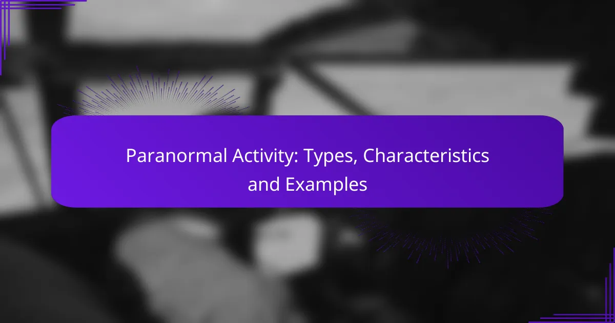 Paranormal Activity: Types, Characteristics and Examples