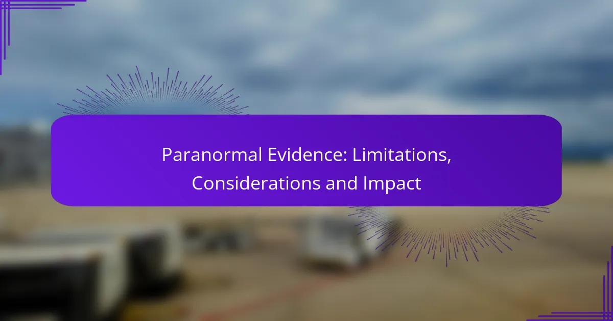 Paranormal Evidence: Limitations, Considerations and Impact