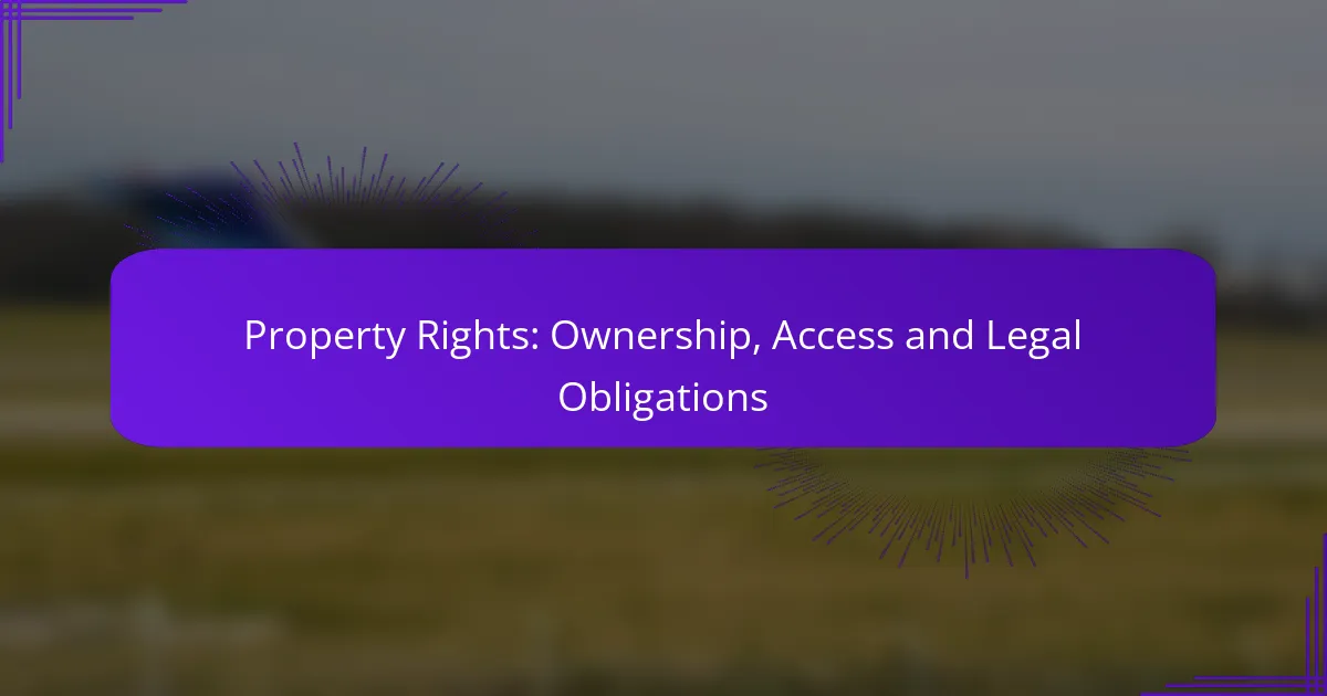 Property Rights: Ownership, Access and Legal Obligations