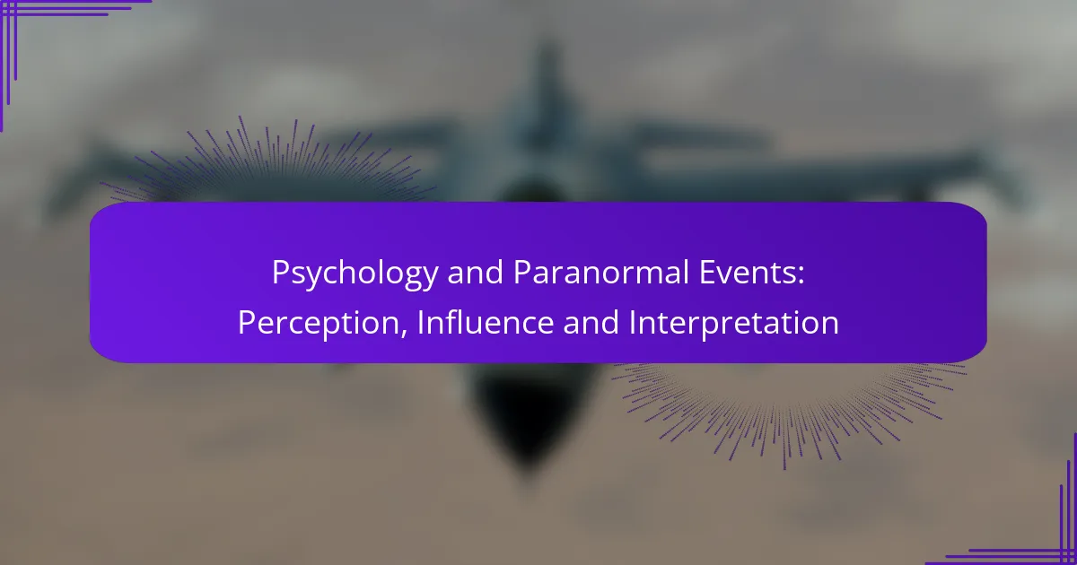 Psychology and Paranormal Events: Perception, Influence and Interpretation