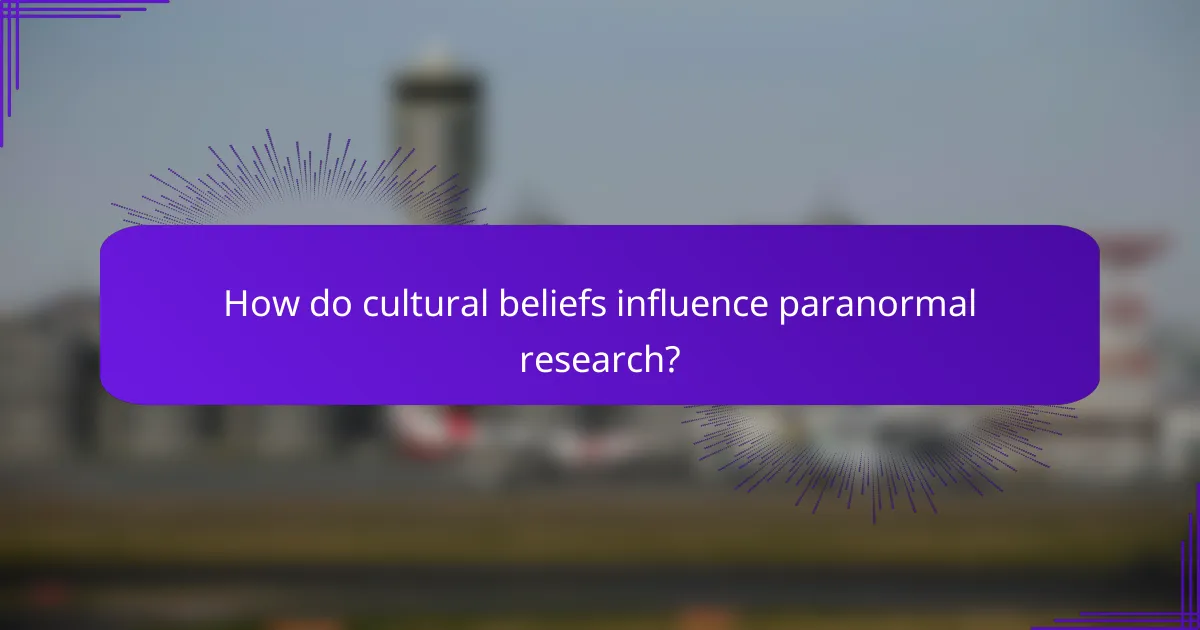 How do cultural beliefs influence paranormal research?