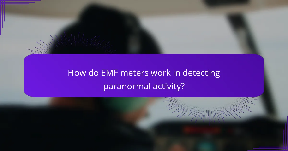 How do EMF meters work in detecting paranormal activity?