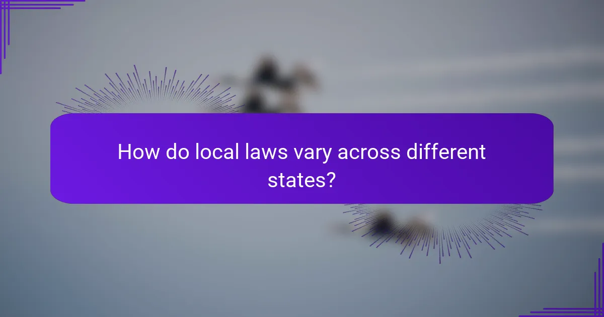 How do local laws vary across different states?