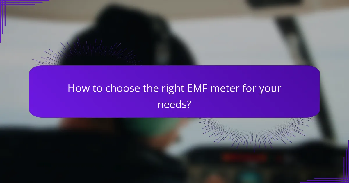How to choose the right EMF meter for your needs?