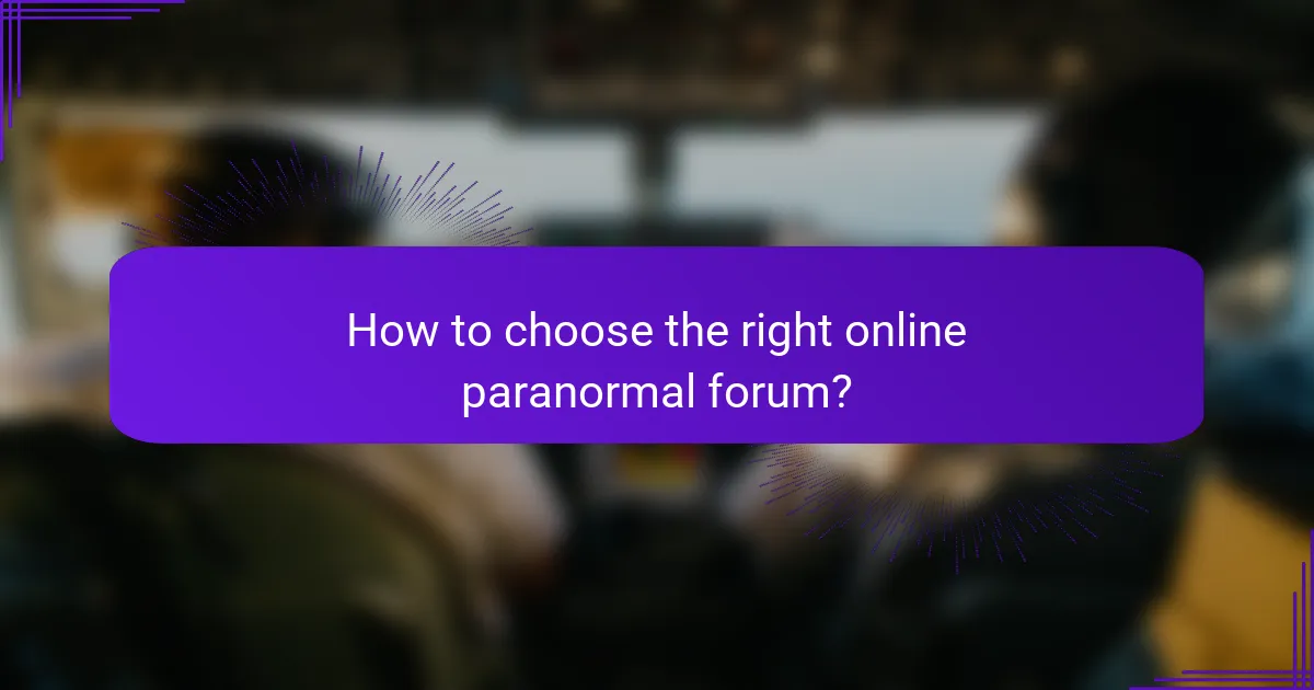 How to choose the right online paranormal forum?