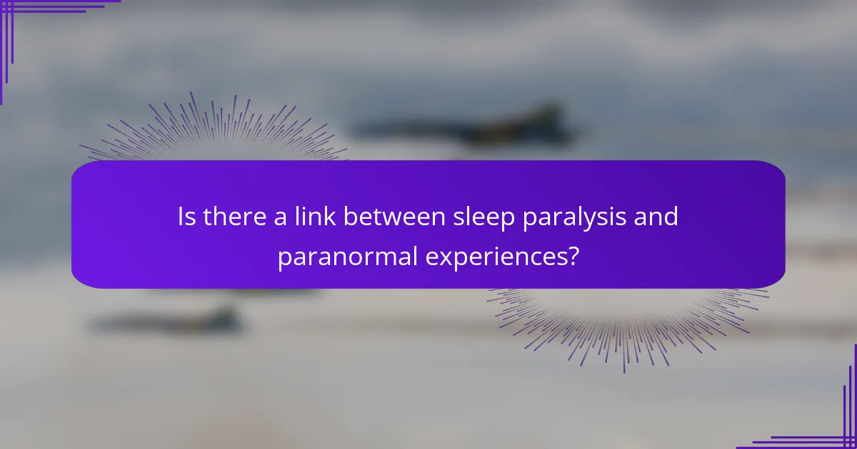 Is there a link between sleep paralysis and paranormal experiences?