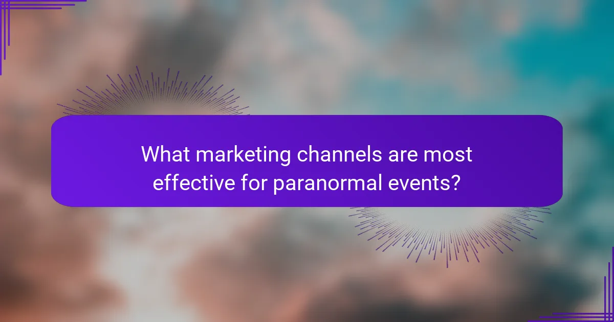What marketing channels are most effective for paranormal events?