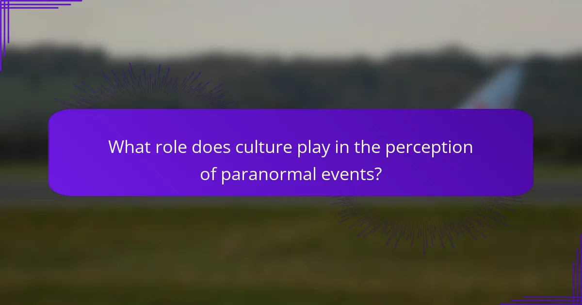 What role does culture play in the perception of paranormal events?